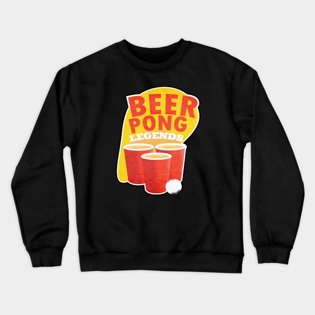 Beer Pong Legends Drinking Game Team Crewneck Sweatshirt by Sassee Designs